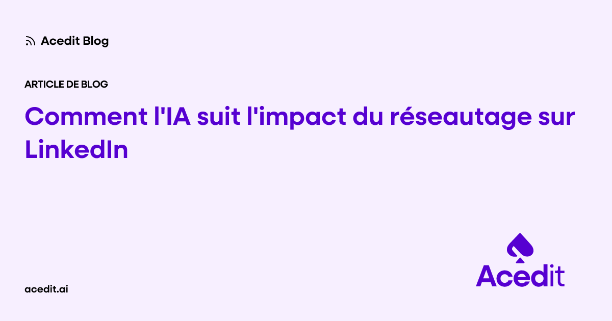 Comment l'IA suit l'impact du réseautage sur LinkedIn
